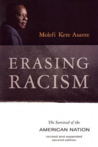 Könyv Erasing Racism Molefi Kete Asante