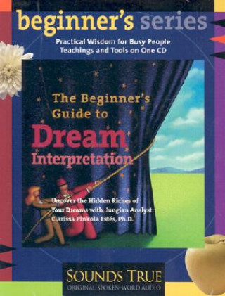 Аудио Beginner's Guide to Dream Interpretation Clarissa Pinkola Estés