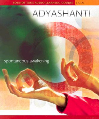 Hanganyagok Spontaneous Awakening Adyashanti