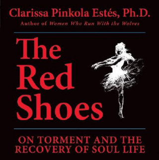Audio Red Shoes Clarissa Pinkola Estés