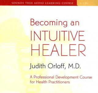 Audio Becoming an Intuitive Healer Judith Orloff