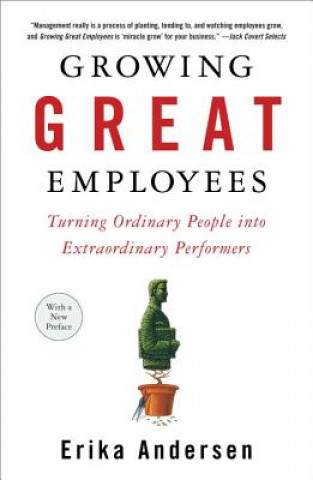 Kniha Growing Great Employees Erika Andersen