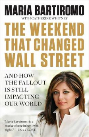 Knjiga Weekend That Changed Wall Street Maria Bartiromo