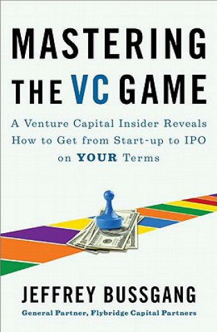 Carte Mastering The Vc Game Jeffrey Bussgang