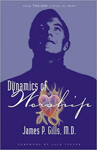 Könyv Dynamics of Worship James P Gills
