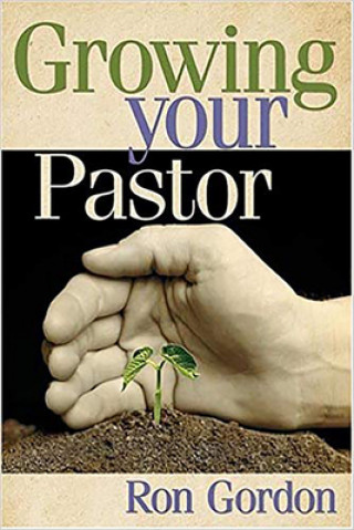 Knjiga Growing Your Pastor Ron Gordon