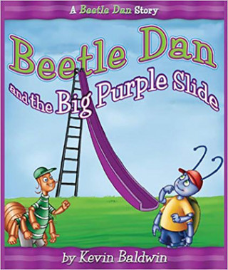 Βιβλίο Beetle Dan And The Big Purple Slide Kevin Baldwin