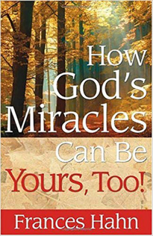 Książka How God'S Miracles Can Be Yours Frances Hahn