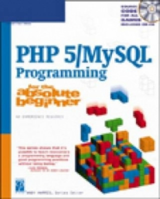 Kniha PHP 5 / MySQL Programming for the Absolute Beginner Andy Harris