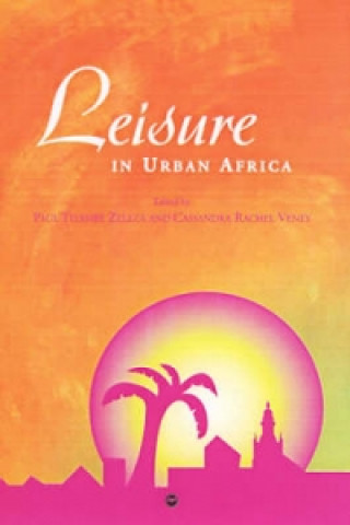 Carte Leisure In Urban Africa Paul Tyambe Zeleza