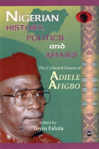 Könyv Nigerian History, Politics And Affairs 