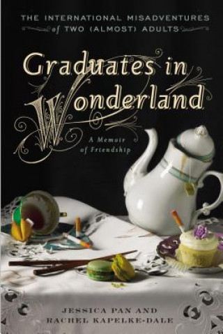 Kniha Graduates In Wonderland Rachel Kapelke-Dale