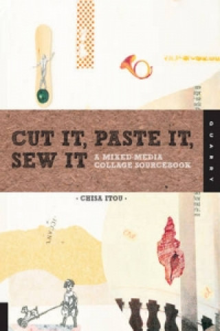 Könyv Cut it, Paste it, Sew it Chisa Itou