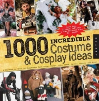 Kniha 1,000 Incredible Costume and Cosplay Ideas Joey Marsocci
