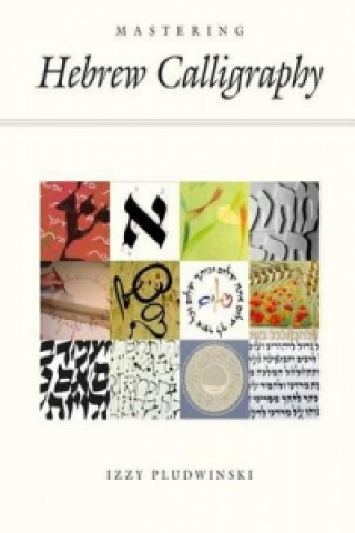 Книга Mastering Hebrew Calligraphy Izzy Pludwinski