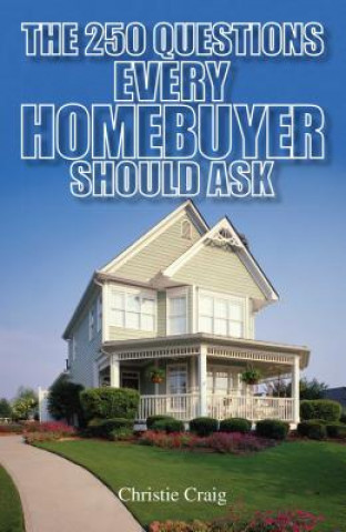 Carte 250 Questions Every Homebuyer Should Ask Christie Craig