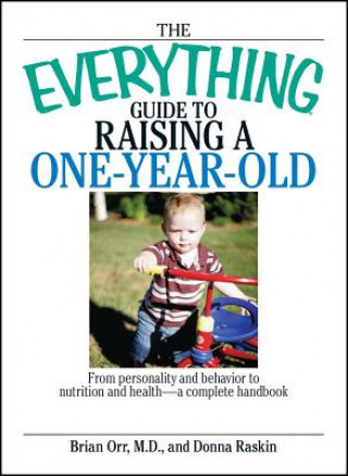 Książka Everything Guide to Raising a One-Year-Old M.D. Brian