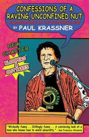 Kniha Confessions Of A Raving, Unconfined Nut Paul Krassner