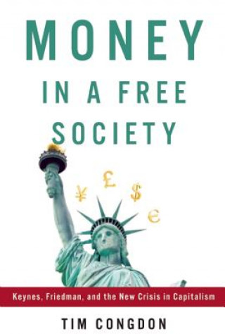 Kniha Money in a Free Society Tim Congdon