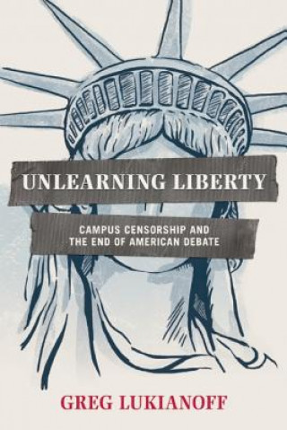 Kniha Unlearning Liberty Greg Lukianoff