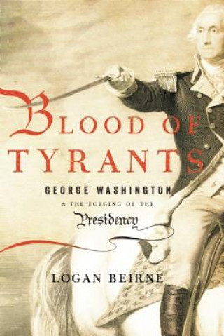 Kniha Blood of Tyrants Logan Beirne