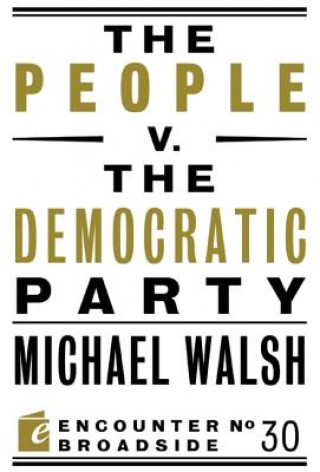 Könyv People v. the Democratic Party Michael Walsh
