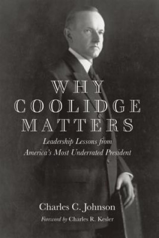 Kniha Why Coolidge Matters Charles C. Johnson