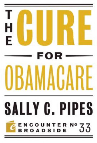 Kniha Cure for Obamacare Sally C. Pipes