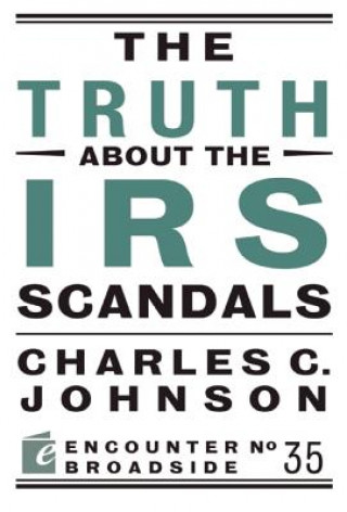 Kniha Truth About the IRS Scandals Charles C. Johnson