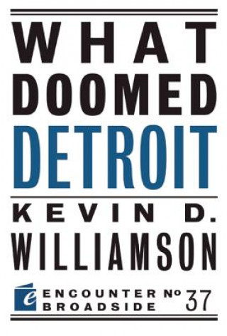 Kniha What Doomed Detroit Kevin D. Williamson