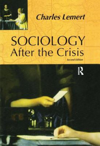 Knjiga Sociology After the Crisis Charles C. Lemert