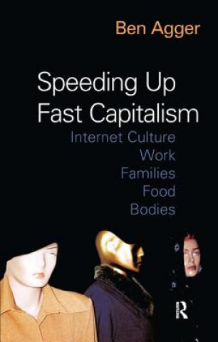 Buch Speeding Up Fast Capitalism Ben Agger