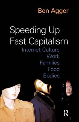 Buch Speeding Up Fast Capitalism Ben Agger