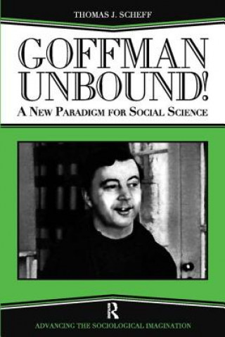 Kniha Goffman Unbound! Thomas J. Scheff