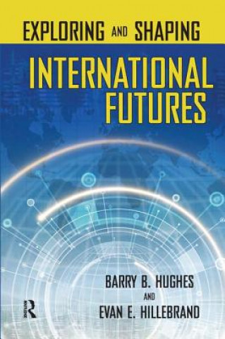 Buch Exploring and Shaping International Futures Evan E. Hillebrand