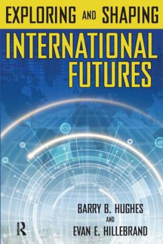 Carte Exploring and Shaping International Futures Barry B. Hughes