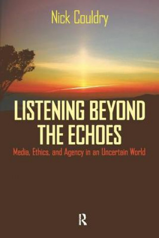 Kniha Listening Beyond the Echoes Nick Couldry