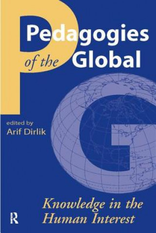 Kniha Pedagogies of the Global Arif Dirlik