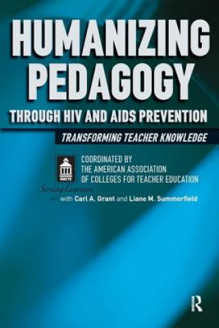 Kniha Humanizing Pedagogy Through HIV and AIDS Prevention American Association of Colleges for Teacher Education