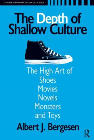 Kniha Depth of Shallow Culture Albert J. Bergesen