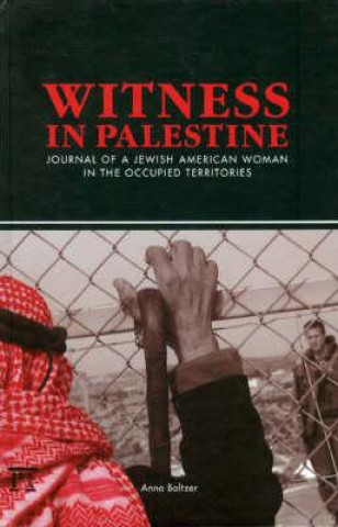 Książka Witness in Palestine Anna Baltzer