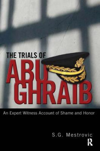 Könyv Trials of Abu Ghraib S. G. Mestrovic