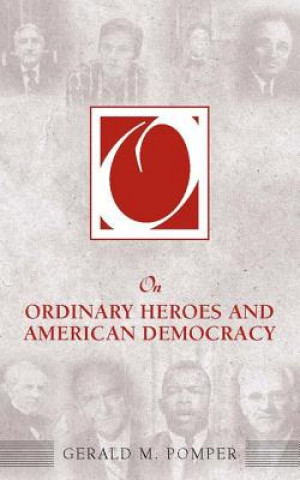 Книга On Ordinary Heroes and American Democracy Gerald M. Pomper