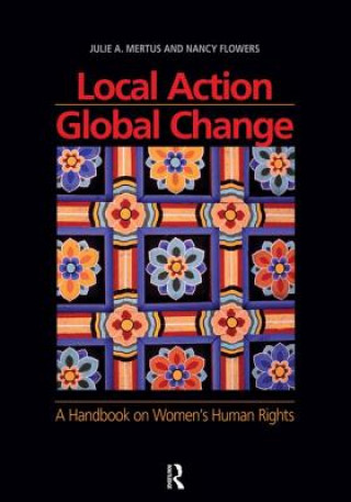 Kniha Local Action/Global Change Julie A. Mertus