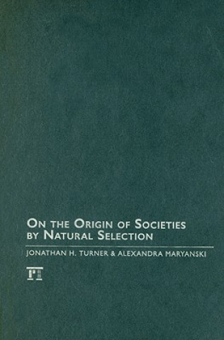 Kniha On the Origin of Societies by Natural Selection Jonathan H. Turner