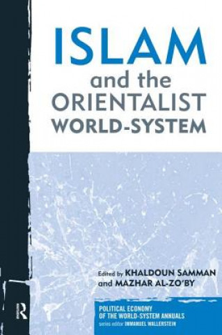 Carte Islam and the Orientalist World-system Khaldoun Samman