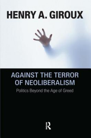 Carte Against the Terror of Neoliberalism Henry A. Giroux