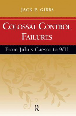 Carte Colossal Control Failures Jack P. Gibbs