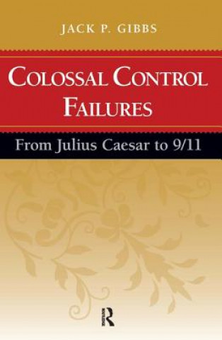 Książka Colossal Control Failures Jack P. Gibbs