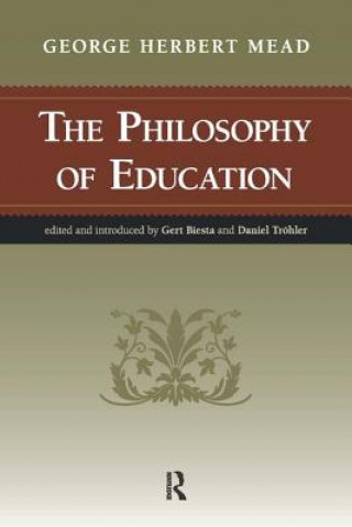 Könyv Philosophy of Education George Herbert Mead